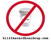 Kill the Cardboard Cup